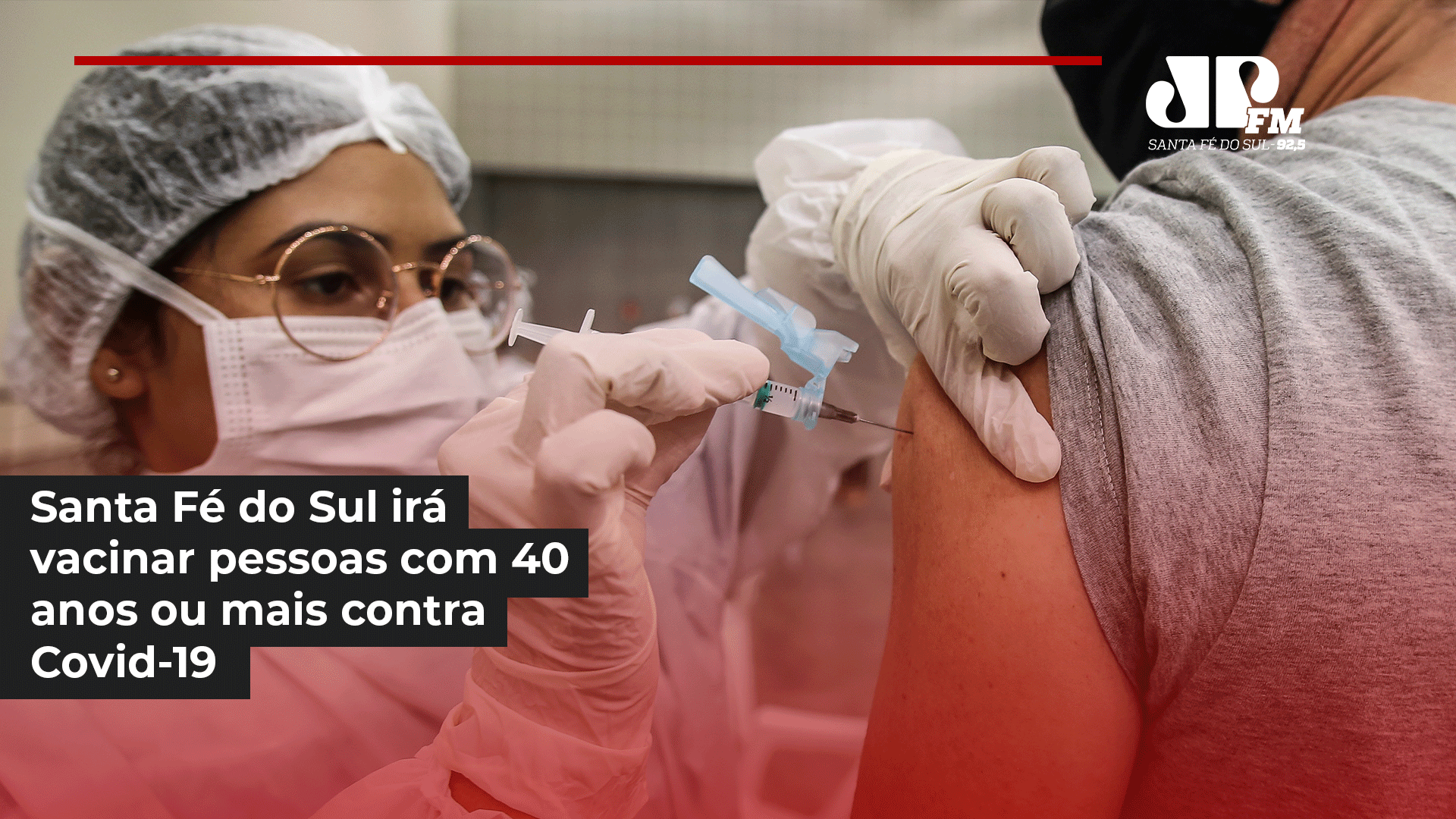 Secretaria de Saúde de Santa Fé do Sul divulga vacinação contra Covid-19 para pessoas com 40 anos ou mais