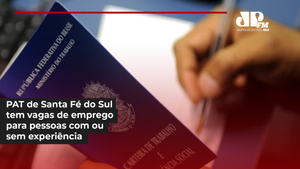 PAT de Santa Fé do Sul oferece vagas de emprego para pessoas com ou sem experiência