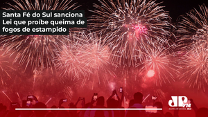 Prefeito de Santa Fé do Sul sanciona lei que proíbe fogos de barulho intenso. Multa por descumprimento é de R$ 430